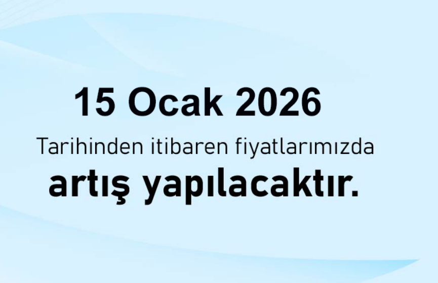 15 Ocak 2026 Tarihinden itibaren fiyatlarımıza artış yapılacaktır.